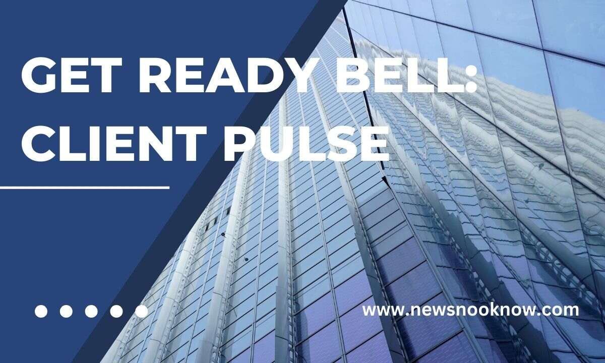 Get Ready Bell: Client Pulse, Easy Way for Companies to Connect with Clients